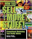 How to Sell More Stuff!: Promotional Marketing That Really Works