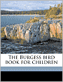 The Burgess Bird Book For Children