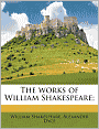 The works of William Shakespeare;