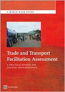 Trade and Transport Facilitation Assessment: A Practical Toolkit for Country Implementation