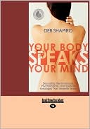 Your Body Speaks Your Mind