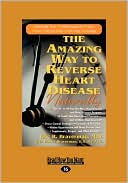 The Amazing Way To Reverse Heart Disease Naturally