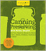Homemade Living: Canning & Preserving with Ashley English: All You Need to Know to Make Jams, Jellies, Pickles, Chutneys & More