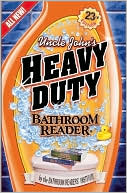 Uncle John's Heavy Duty Bathroom Reader