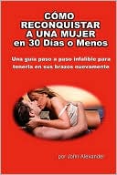 CÃ³mo Reconquistar a una Mujer en 30 DÃ­as o Menos