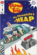 The Chronicles of Meap (Phineas and Ferb Series)