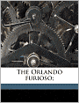 The Orlando Furioso;