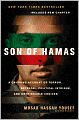 Son of Hamas: A Gripping Account of Terror, Betrayal, Political Intrigue, and Unthinkable Choices