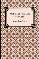 Myths And Folk-Lore Of Ireland