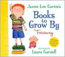 Jamie Lee Curtis's Books to Grow By: Treasury