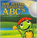 How Putter Learned His ABC's: An Alphabet Book for Your Littlest Golfer