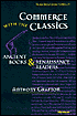 Commerce with the Classics: Ancient Books and Renaissance Readers