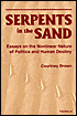 Serpents in the Sand: Essays in the Nonlinear Nature of Politics and Human Destiny