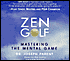 Zen Golf: Mastering the Mental Game