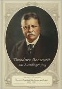 Theodore Roosevelt: An Autobiography