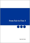 From Fair To Fine 3
