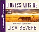 Lioness Arising: Wake up and Change Your World