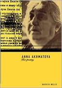 Anna Akhmatova: Her Poetry