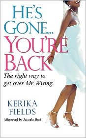 He's Gone... You're Back: The Right Way to Get over Mr. Wrong