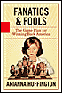 Fanatics and Fools: The Game Plan for Winning Back America