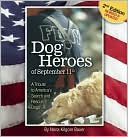 Dog Heroes of September 11th: A Tribute to America's Search and Rescue Dogs