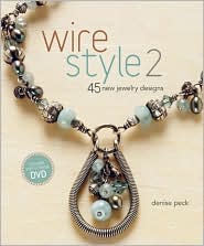 Wire Style 2: 45 New Jewelry Designs
