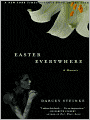 Easter Everywhere: A Memoir