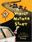 A Whole Nother Story by Dr. Cuthbert Soup: NOOKbook Cover