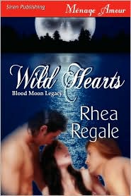 Wild Hearts [Blood Moon Legacy] (Siren Publishing Menage Amour)