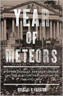 download Year of Meteors : Stephen Douglas, Abraham Lincoln, and the Election That Brought on the Civil War book