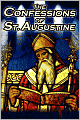 Confessions of St. Augustine: The Original, Classic Text by Augustine Bishop of Hippo, His Autobiography and Conversion Story