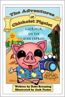 The Adventures Of Chickolet Pigolet