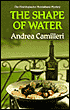 The Shape of Water (Inspector Montalbano Series #1)