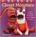 Closet Monsters: Stitch Creatures You'll Love from Clothing You Don't