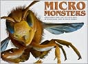 Micro Monsters: Creatures that Live on Your Skin, in Your Hair, and in Your Home!