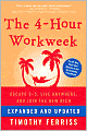 The 4-Hour Workweek, Expanded and Updated: Escape 9-5, Live Anywhere, and Join the New Rich
