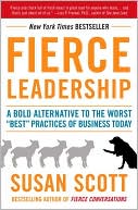 Fierce Leadership: A Bold Alternative to the Worst 