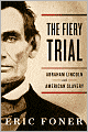 The Fiery Trial: Abraham Lincoln and American Slavery