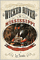 Wicked River: The Mississippi When It Last Ran Wild