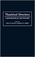download Theatrical Directors : A Biographical Dictionary book