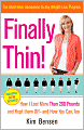 Finally Thin!: How I Lost More Than 200 Pounds and Kept Them Off--and How You Can, Too