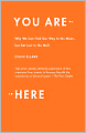 You Are Here: Why We Can Find Our Way to the Moon, but Get Lost in the Mall