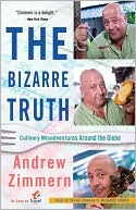 The Bizarre Truth: Culinary Misadventures Around the Globe