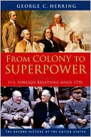 From Colony to Superpower: U.S. Foreign Relations since 1776