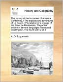 The history of the bucaniers of America Containing, I The exploits and adventures of Le Grand, IV A relation of a voyage of the Sieur de Montauban, The whole written in several languages Translated into English, The fourth ed v 2 of 2