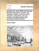 Answers for Janet Miller and George Barclay merchant in Lanerk, her husband, Isabel, Jean and Janet Aikmans, daughters, and only children procreate betwixt the deceased Andrew Aikman