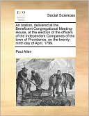 An oration, delivered at the Beneficent Congregational Meeting-House, at the election of the officers of the Independent Companies of the town of Providence, on the twenty-ninth day of April, 1799.