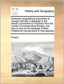 Authentic biographical anecdotes of Joseph Gerrald, a delegate to the British Convention in Scotland from the London Corresponding Society, and who is now on his passage to New Holland for having acted in that capacity