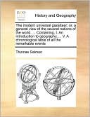 The modern universal gazetteer; or, a general view of the several nations of the world. ... Containing, I. An introduction to geography, ... V. A chronological table of all the remarkable events