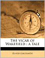 The vicar of Wakefield: a tale